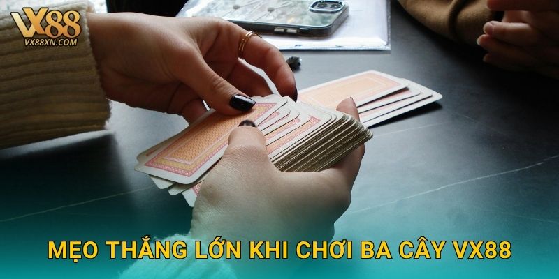 Ba Cây truyền thống – So điểm giành chiến thắng tại Vx88 3 Mẹo thắng lớn khi chơi Ba Cây Vx88