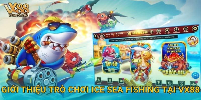 Giới thiệu trò chơi Ice Sea Fishing tại Vx88