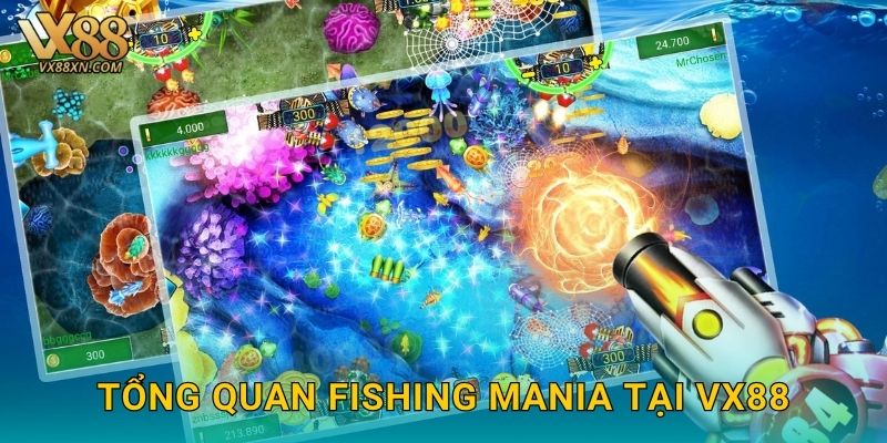Tổng quan Fishing Mania tại Vx88