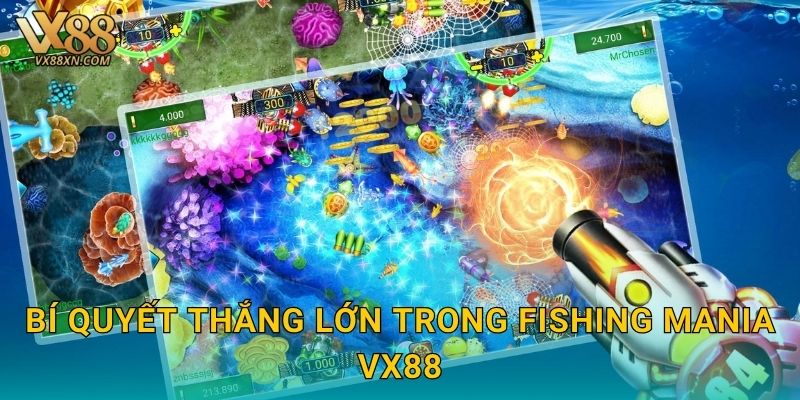 Bí quyết thắng lớn trong Fishing Mania Vx88
